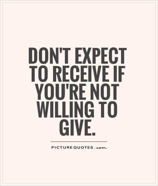 dont-expect-to-receive-if-youre-not-willing-to-give-quote-1